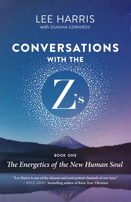 Conversations with the Z'S, Book One: The Energetics of the New Human Soul - Paperback
