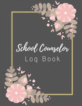 School Counselor Log Book: Simple counselling Student Daily Record Keeper & Workbook (School Counselor Appreciation Gifts for Women). - Paperback