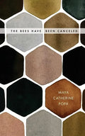 The Bees Have Been Canceled: Poems - Paperback