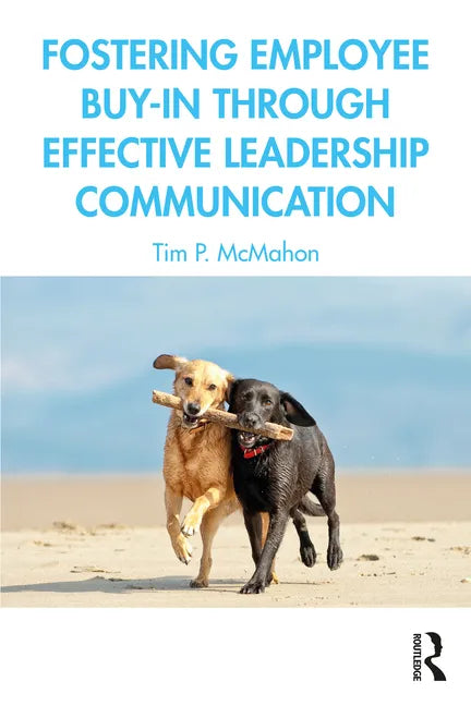 Fostering Employee Buy-In Through Effective Leadership Communication - Paperback