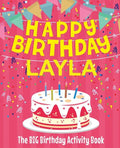 Happy Birthday Layla - The Big Birthday Activity Book: (Personalized Children's Activity Book) - Paperback