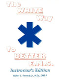 The Write Way to Better E.M.S., Instructor: How to Organize, Write & Give Better E.M.S. Reports - Paperback