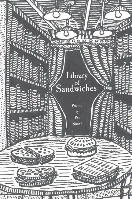 Library of Sandwiches: Poems by Pat Smith - Paperback
