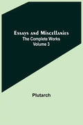 Essays and Miscellanies; The Complete Works Volume 3 - Paperback