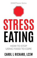 Stress Eating: How to STOP Using Food to Cope - Paperback