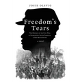 Freedom's Tears: The History of the Civil War in Charleston, South Carolina, and Port Royal Sound - Hardcover