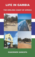 Life in Gambia: The Smiling Coast of Africa - Paperback