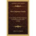 The Chipman Family: A Genealogy Of The Chipmans In America, 1631-1920 (1920) - Hardcover