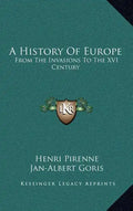 A History Of Europe: From The Invasions To The XVI Century - Hardcover