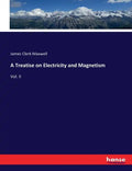 A Treatise on Electricity and Magnetism: Vol. II - Paperback