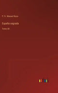 España sagrada: Tomo 30 - Hardcover