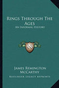 Rings Through The Ages: An Informal History - Paperback