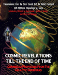 Cosmic Revelations Till The End Of Time: Channeled Prophecies From The Galactic Guardians - Paperback