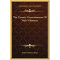 The Cosmic Consciousness of Walt Whitman - Hardcover
