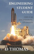 A Student's Guide to Engineering: The Best Engineering Student Tips - Paperback