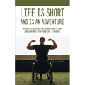 Life is Short and is An Adventure: When Fate Knocks You Down, Look to God and Continue With Your Life: A Memoir - Paperback