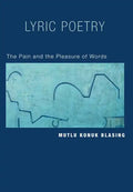 Lyric Poetry: The Pain and Pleasure of Words - Hardcover