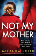 Not My Mother: A completely gripping psychological thriller with a jaw-dropping twist - Paperback