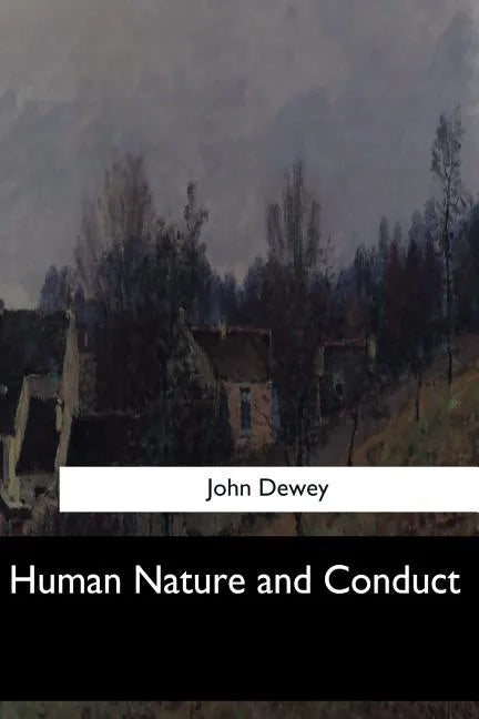 Human Nature and Conduct - Paperback