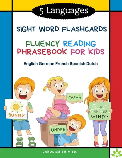 5 Languages Sight Word Flashcards Fluency Reading Phrasebook for Kids - English German French Spanish Dutch: 120 Kids flash cards high frequency words - Paperback