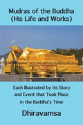 Mudras of the Buddha (His Life and Works): Each Illustrated by its Story and Event that Took Place in the Buddha's Time - Paperback