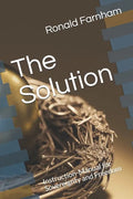The Solution: Instruction-Manual for Sovereignty and Freedom - Paperback