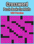 Crossword Puzzle Books For Adults: 100 Crossword Puzzles For Adults & Seniors - Volume 1 (Crossword Puzzle Books For Adults) - Paperback