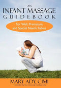 An Infant Massage Guidebook: For Well, Premature, and Special Needs Babies - Hardcover