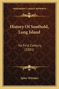 History Of Southold, Long Island: Its First Century (1881) - Paperback