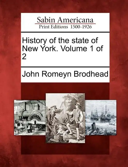 History of the state of New York. Volume 1 of 2 - Paperback