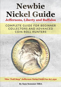 Newbie Nickel Guide Jeffersons, Liberty and Buffalos: Complete Guide For Beginner Collectors And Advanced Coin Roll Hunters - Paperback