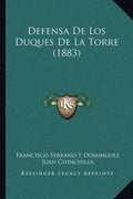 Defensa De Los Duques De La Torre (1883) - Paperback