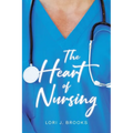 The Heart of Nursing - Paperback