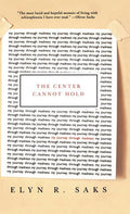The Center Cannot Hold: My Journey Through Madness - Hardcover