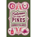 Between the Pines - Paperback