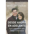 Desde ahora en adelante - Guía de estudio: Cinco compromisos a prueba de fallas en tu matrimonio - Paperback