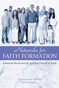 Networks for Faith Formation: Relational Bonds and the Spiritual Growth of Youth - Hardcover