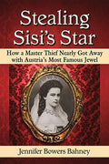 Stealing Sisi's Star: How a Master Thief Nearly Got Away with Austria's Most Famous Jewel - Paperback