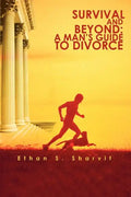 Survival and Beyond: A Man's Guide to Divorce - Paperback