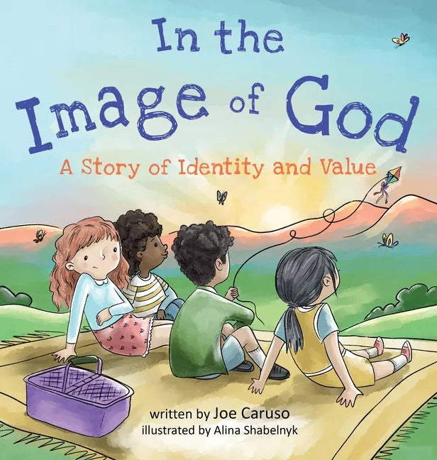 In the Image of God: A Story of Identity and Value - Hardcover