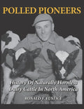 Polled Pioneers: History of Naturally Hornless Dairy Cattle in North America - Paperback