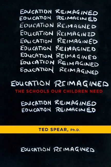 Education Reimagined: The Schools Our Children Need - Paperback