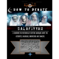 How to Debate the So-Called Salafiyyah: A Handbook for Methodically Refuting Wahhabis about the Attributes, Madhhabs, Innovations And Tawassul - Paperback