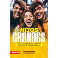 Hijos Grandes: Cómo Lograr Vínculos Sanos Mientras Se Independizan (Grown Children: How to Achieve Healthy Bonds to Help Them Become Independent Young - Paperback