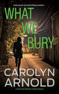 What We Bury: A totally gripping, addictive and heart-pounding crime thriller - Paperback