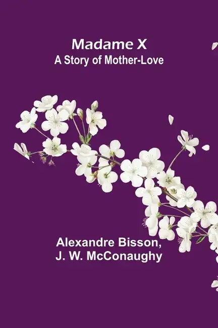 Madame X: a story of mother-love - Paperback