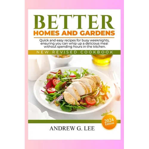 Better Homes and Gardens New Revised Cookbook: Quick and easy recipes for busy weeknights, ensuring you can whip up a delicious meal without spending - Paperback