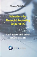 Valuations for Financial Reporting under IFRS: Real Estate and Other Tangible Assets - Paperback