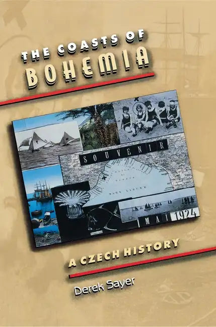 The Coasts of Bohemia: A Czech History - Paperback