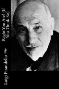 Right You Are! (If You Think So) - Paperback
